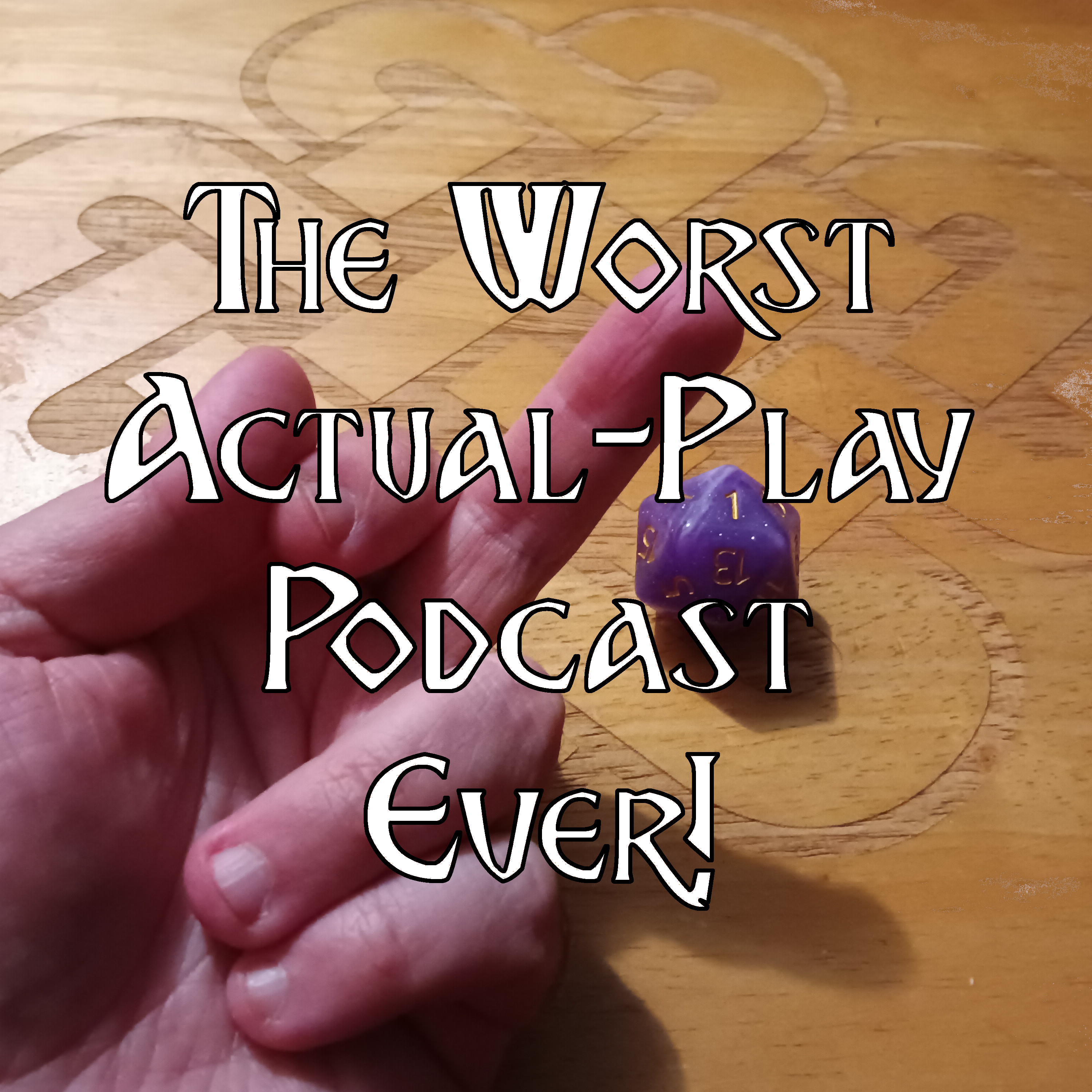 The Worst Actual-Play Podcast Ever!